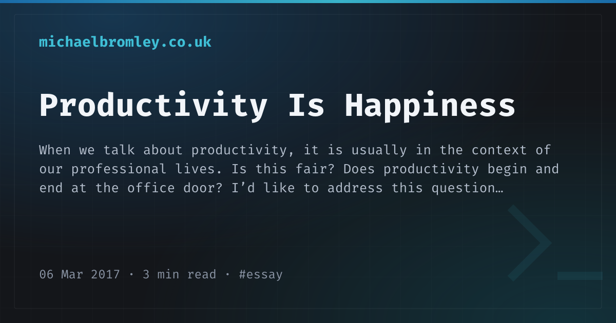 https://www.michaelbromley.co.uk/blog/productivity-is-happiness social preview image
